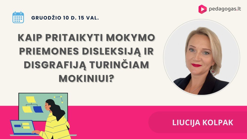 Kaip pritaikyti mokymo priemones disleksiją ir disgrafiją turinčiam mokiniui?