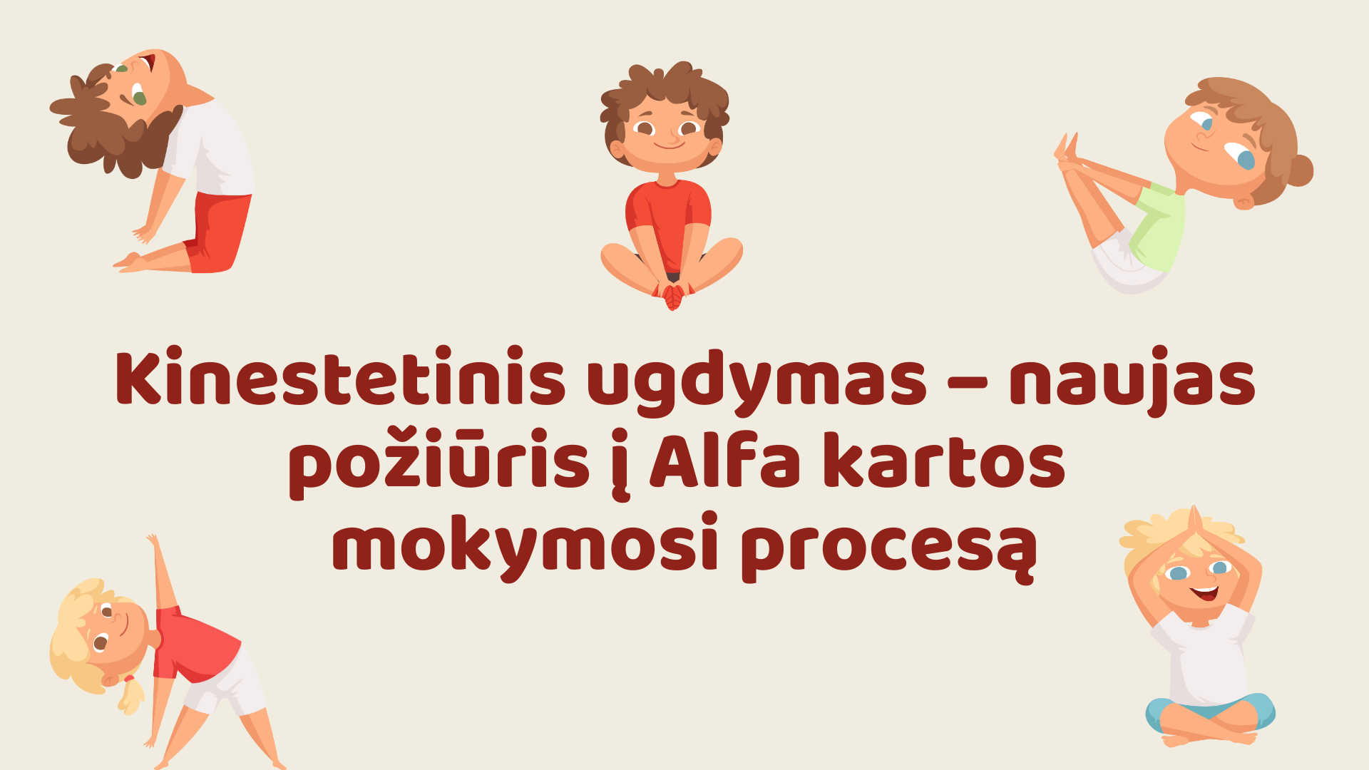 Kinestetinis ugdymas – naujas požiūris į Alfa kartos mokymosi procesą