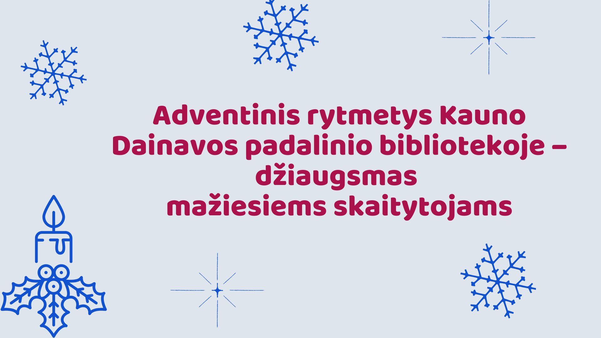 Adventinis rytmetys Kauno Dainavos padalinio bibliotekoje – džiaugsmas mažiesiems skaitytojams