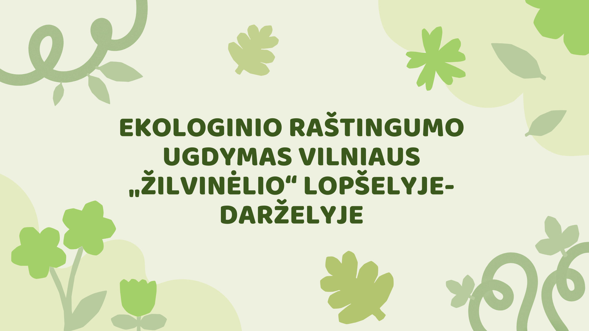 Ekologinio raštingumo ugdymas Vilniaus „Žilvinėlio“ lopšelyje-darželyje