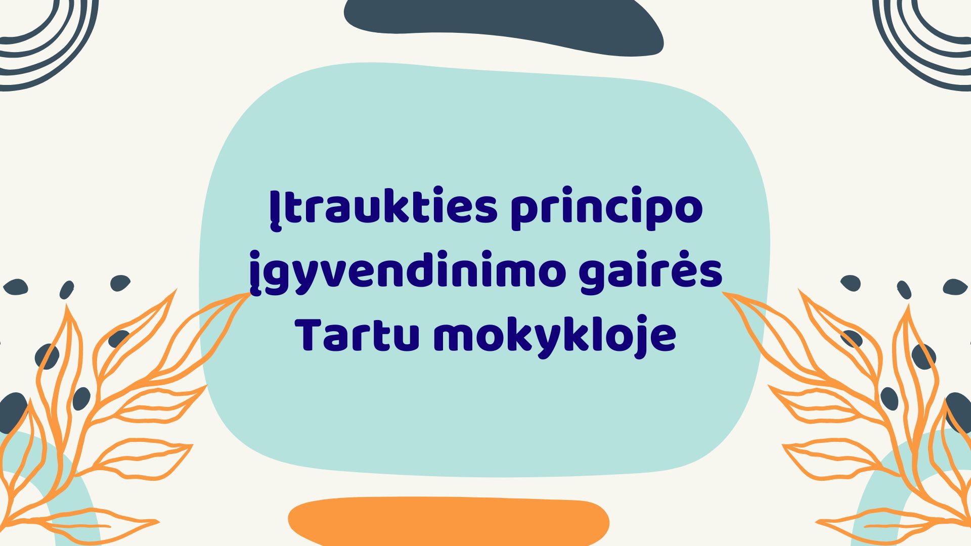 Įtraukties principo įgyvendinimo gairės Tartu mokykloje