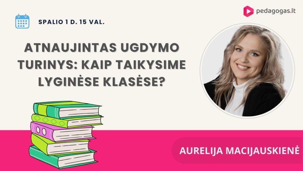 Atnaujintas ugdymo turinys: kaip taikysime lyginėse klasėse?